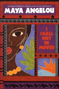 Title: I Shall Not Be Moved, Author: Maya Angelou