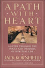 A Path with Heart: A Guide Through the Perils and Promises of Spiritual Life