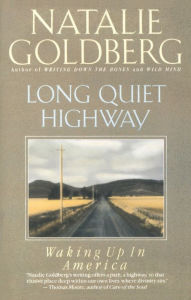 Title: Long Quiet Highway: Waking up in America, Author: Natalie Goldberg