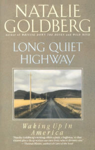Title: Long Quiet Highway: Waking Up in America, Author: Natalie Goldberg