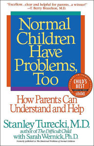 Title: Normal Children Have Problems, Too: How Parents Can Understand and Help, Author: Stanley Turecki