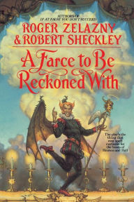 Title: A Farce to Be Reckoned With, Author: Roger Zelazny