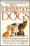 Title: The Intelligence of Dogs: A Guide to the Thoughts, Emotions, and Inner Lives of Our Canine Companions, Author: Stanley Coren