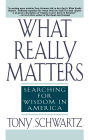 What Really Matters: Searching for Wisdom in America