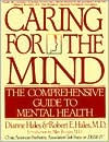 Title: Caring for the Mind: The Comprehensive Guide to Mental Health, Author: Dianne Hales