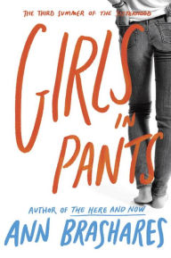 Title: Girls in Pants: The Third Summer of the Sisterhood, Author: Ann Brashares