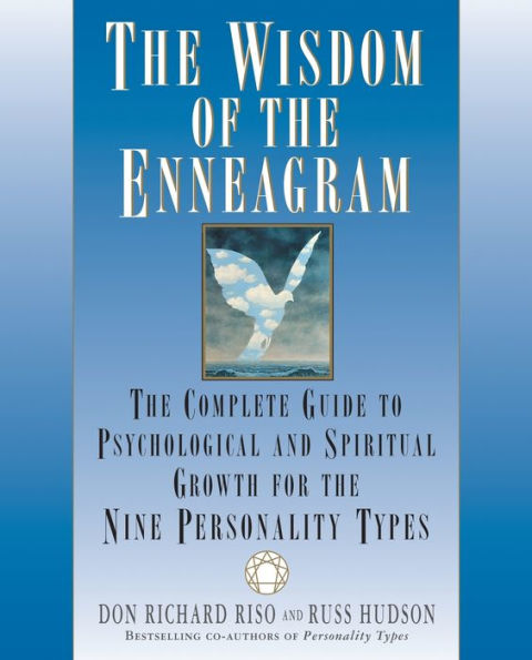The Wisdom of the Enneagram: The Complete Guide to Psychological and Spiritual Growth for the Nine Personality Types
