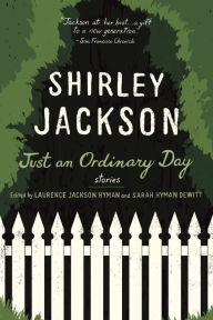 Title: Just an Ordinary Day: Stories, Author: Shirley Jackson