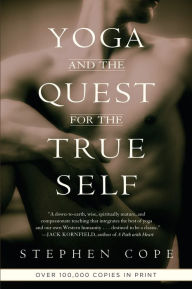 Title: Yoga and the Quest for the True Self, Author: Stephen Cope