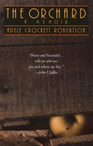 Title: The Orchard: A Memoir, Author: Adele Crockett Robertson