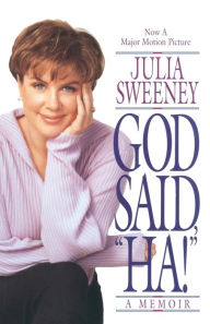 Title: God Said, Ha!: A Memoir, Author: Julia Sweeney