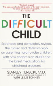 Title: The Difficult Child: Expanded and Revised Edition, Author: Stanley Turecki