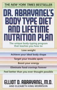 Title: Dr. Abravanel's Body Type Diet and Lifetime Nutrition Plan, Author: Elliot D. Abravanel