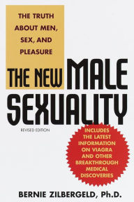 Title: The New Male Sexuality: The Truth About Men, Sex, and Pleasure, Author: Bernie Zilbergeld