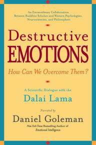 Title: Destructive Emotions - How Can We Overcome Them?: A Scientific Dialogue with the Dalai Lama, Author: Daniel Goleman