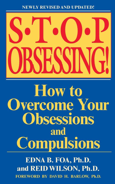 Stop Obsessing!: How to Overcome Your Obsessions and Compulsions