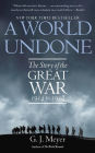 A World Undone: The Story of the Great War, 1914 to 1918