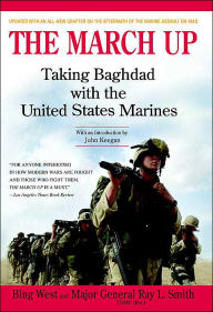 Title: The March Up: Taking Baghdad with the United States Marines, Author: Bing West