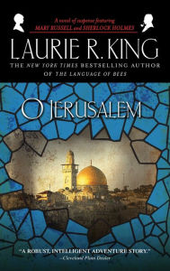 Title: O Jerusalem (Mary Russell and Sherlock Holmes Series #5), Author: Laurie R. King