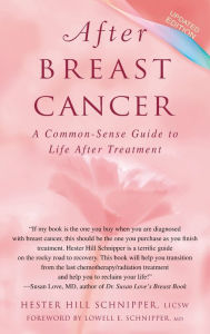 Title: After Breast Cancer: A Common-Sense Guide to Life after Treatment, Author: Hester Hill Schnipper LICSW