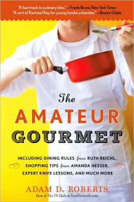 Title: Amateur Gourmet, Author: Adam D. Roberts