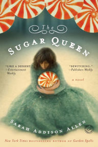 Title: The Sugar Queen, Author: Sarah Addison Allen