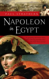 Title: Napoleon in Egypt, Author: Paul Strathern