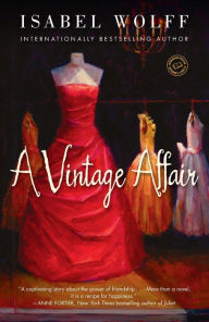 Title: A Vintage Affair: A Novel, Author: Isabel Wolff
