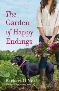 Title: The Garden of Happy Endings, Author: Barbara O'Neal