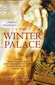 Title: The Winter Palace: A Novel of Catherine the Great, Author: Eva Stachniak