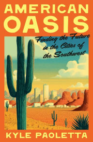 Best books to download on iphone American Oasis: Finding the Future in the Cities of the Southwest English version 9780553387377