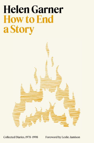 How to End a Story: Collected Diaries, 1978-1998