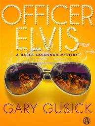 Title: Officer Elvis: A Darla Cavannah Mystery, Author: Gary Gusick