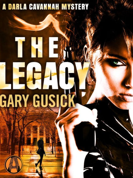 The Legacy: A Darla Cavannah Mystery