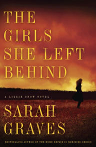 Title: The Girls She Left Behind: A Novel, Author: Sarah Graves