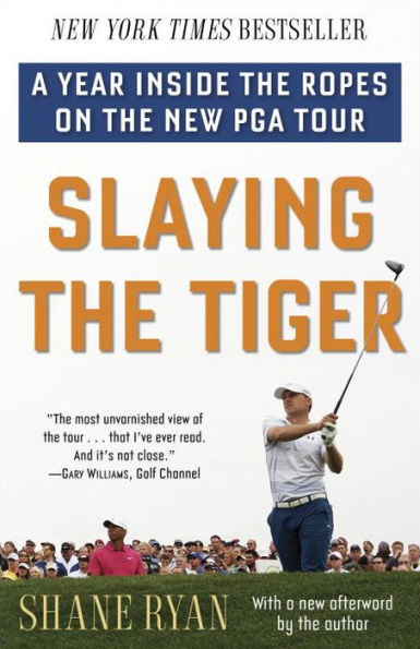 Slaying the Tiger: A Year Inside Ropes on New PGA Tour