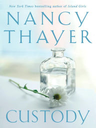Title: Custody: A Novel, Author: Nancy Thayer