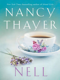 Title: Nell: A Novel, Author: Nancy Thayer