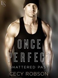 Title: Once Perfect (Shattered Past Series #1), Author: Cecy Robson