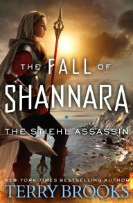 The Stiehl Assassin (Fall of Shannara Series #3)