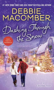 Title: Dashing Through the Snow: A Christmas Novel, Author: Debbie Macomber