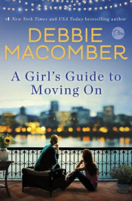 Title: A Girl's Guide to Moving On, Author: Debbie Macomber