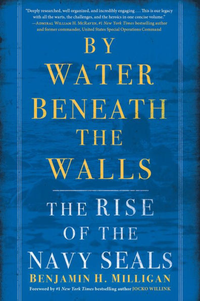 By Water Beneath the Walls: Rise of Navy SEALs
