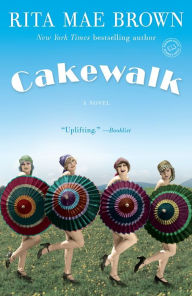 Title: Cakewalk: A Novel, Author: Rita Mae Brown