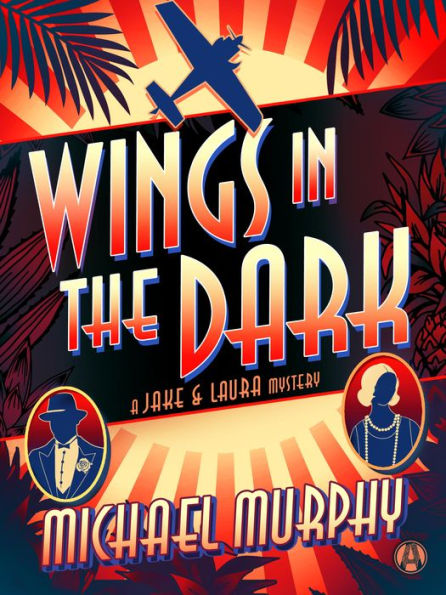 Wings in the Dark: A Jake & Laura Mystery