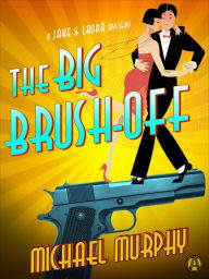 Title: The Big Brush-off: A Jake & Laura Mystery, Author: Michael Murphy