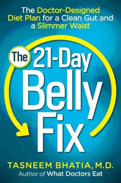 The 21-Day Belly Fix: Doctor-Designed Diet Plan for a Clean Gut and Slimmer Waist