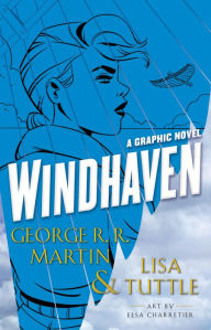 Title: Windhaven (Graphic Novel), Author: George R. R. Martin