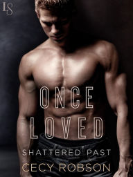 Title: Once Loved (Shattered Past Series #2), Author: Cecy Robson