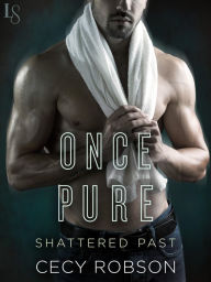 Title: Once Pure (Shattered Past Series #3), Author: Cecy Robson